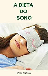 Livro A Dieta Do Sono : Poderíamos Perder Peso Só Por Dormir Mais?