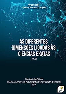 As diferentes dimensões ligadas às ciências exatas - Volume 01