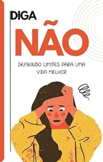 Livro Diga Não: Definindo Limites para uma Vida Melhor