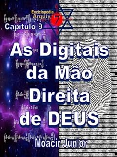 Livro AS DIGITAIS DA MÃO DIREITA DE DEUS (ENCICLOPÉDIA ARQUIVO7 Livro 9)