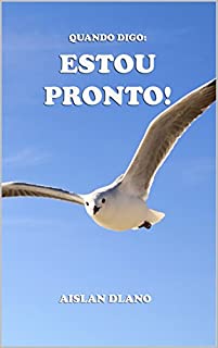 Livro QUANDO DIGO QUE ESTOU PRONTO