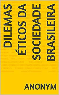 Dilemas Éticos da Sociedade Brasileira