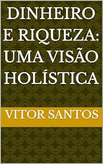 Livro Dinheiro e Riqueza: Uma Visão Holística