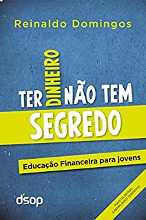 Livro Ter Dinheiro Não Tem Segredo