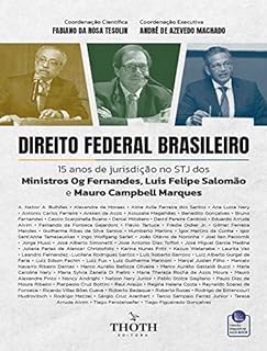 Livro Direito Federal Brasileiro: 15 Anos de Jurisdição no STJ dos Ministros Og Fernandes, Luis Felipe Salomão e Mauro Campbell Marques