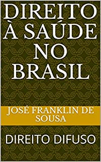 Livro DIREITO À SAÚDE NO BRASIL: DIREITO DIFUSO