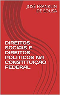 Livro DIREITOS SOCIAIS E DIREITOS POLÍTICOS NA CONSTITUIÇÃO FEDERAL