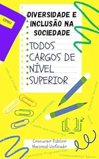 Livro DIVERSIDADE E INCLUSÃO NA SOCIEDADE Concurso Público Nacional Unificado - CPNU: CONHECIMENTOS GERAIS: PARA TODOS CARGOS DE NÍVEL SUPERIOR