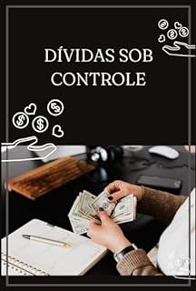 Livro Dívidas Sob Controle: Estratégias para Libertação Financeira