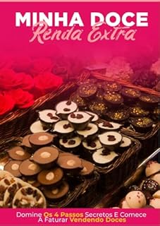 Livro Minha Doce Renda Extra: Domine os 4 passos secretos e comece a faturar vendendo doces.