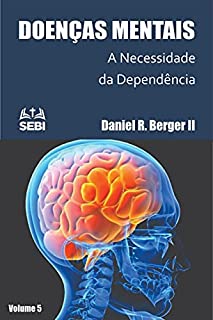 Livro Doença Mental: A Necessidade da Dependência: Volume 5