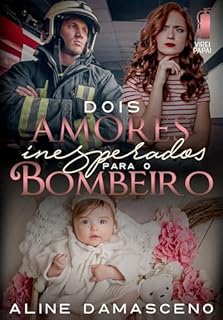 Livro Dois amores inesperados para o bombeiro (Virei papai)