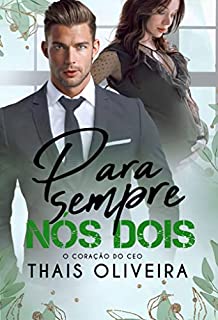 Livro PARA SEMPRE NÓS DOIS : O coração do CEO