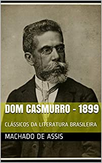 Livro DOM CASMURRO - 1899: CLÁSSICOS DA LITERATURA BRASILEIRA