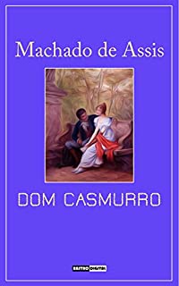 Livro DOM CASMURRO - MACHADO DE ASSIS (COM NOTAS)(BIOGRAFIA)(ILUSTRADO)