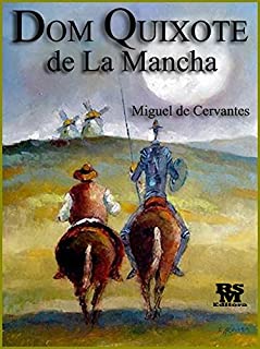 Dom Quixote de La Mancha [Edição Especial Ilustrada] [Português] [Obra completa e com índice ativo]