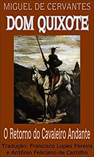 Dom Quixote: O Retorno do Cavaleiro Andante (Dom Quixote de la Mancha Livro 2)