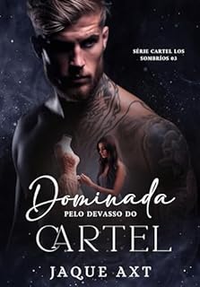 Livro DOMINADA PELO DEVASSO DO CARTEL (Série Cartel Los Sombríos Livro 3)