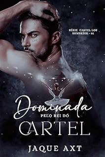 Livro DOMINADA PELO REI DO CARTEL (Série Cartel Los Sombríos Livro 1)