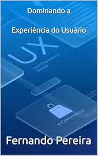 Livro Dominando a Experiência do Usuário (Tecnologia)