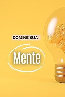 Livro Domine Sua Mente : O Guia Definitivo para Nunca Procrastinar e Conseguir Manter o Foco