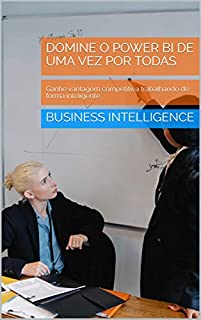 Livro Domine o POWER BI de uma vez por todas: Ganhe vantagem competitiva trabalhando de forma inteligente