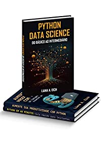 Livro Domine o Python (3 em 1): Python Data Science, Python em 60 minutos e Aumente sua Produtividade com Python