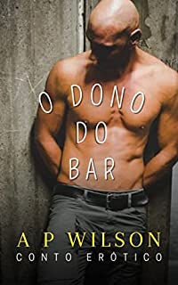 Livro O Dono do Bar [Conto Erótico]