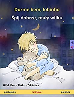 Livro Dorme bem, lobinho – Śpij dobrze, mały wilku (português – polonês): Livro infantil bilingue, a partir de 2 anos (Sefa livros ilustrados em duas línguas)