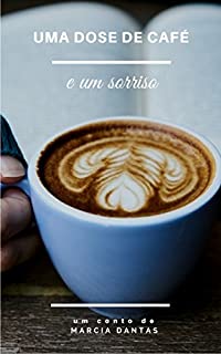 Livro Uma dose de café e um sorriso