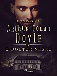 O Doutor Negro (Contos de Arthur Conan Doyle)