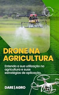 Livro DRONE NA AGRICULTURA: Entenda sua utilização na agricultura e suas estratégias de aplicação