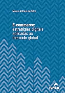 E Commerce Estrat Gias Digitais Aplicadas Ao Mercado Global S Rie