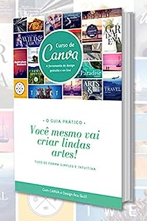 eBook Curso de CANVA Design: Faça você mesmo lindos layouts para o seu negócio! (001001 Livro 1)