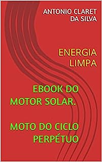 Livro EBOOK DO MOTOR SOLAR. (MOTORES DO CICLO PERPÉTUO.)