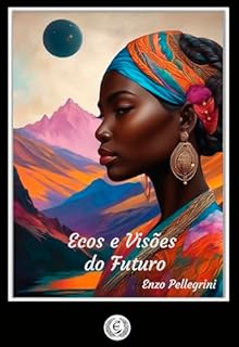 Ecos e Visões do Futuro