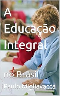 Livro A Educação Integral: no Brasil