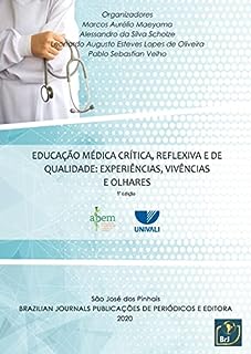 Livro Educação médica crítica, reflexiva e de qualidade: experiências, vivências e olhares - 1ª Edição