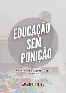 Livro Educação sem punições ou castigos: a tática dos pais mais bem sucedidos