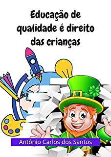 Livro Educação de qualidade é direito das crianças (Coleção Cidadania para Crianças Livro 18)