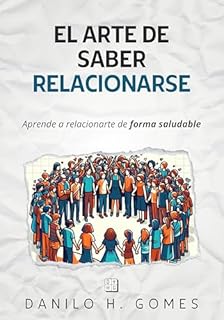 Livro El arte de saber relacionarse: Aprende a relacionarte de forma saludable