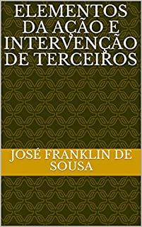 Livro ELEMENTOS DA AÇÃO E INTERVENÇÃO DE TERCEIROS