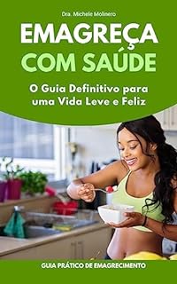 Emagreça com Saúde: O guia definitivo para uma vida leve e feliz!