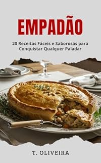 Livro Empadão: 20 Receitas Fáceis e Saborosas para Conquistar Qualquer Paladar