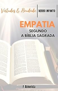 Livro Empatia - Segundo a Bíblia Sagrada - Comentário bíblico (Bíblia - Comentários temáticos Livro 1)