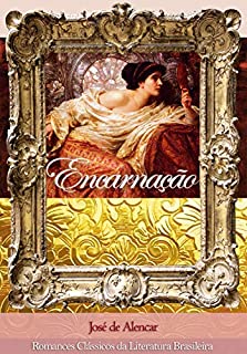 Livro Encarnação (Romances Clássicos da Literatura Brasileira Livro 2)