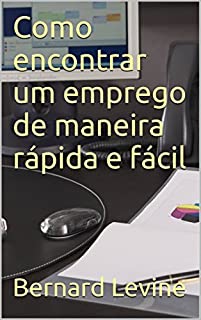 Livro Como encontrar um emprego de maneira rápida e fácil.