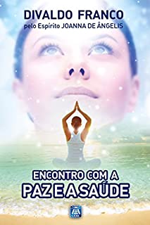 Livro Encontro com a Paz e a Saúde (Série Psicológica Joanna de Ângelis)