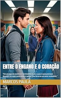 Livro Entre o Engano e o Coração: “Em um jogo de mentiras e sentimentos reais, Laura e Lucas precisam descobrir se o que construíram é apenas uma farsa ou um amor verdadeiro.”