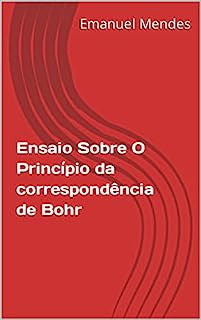 Livro Ensaio Sobre O Princípio da correspondência de Bohr